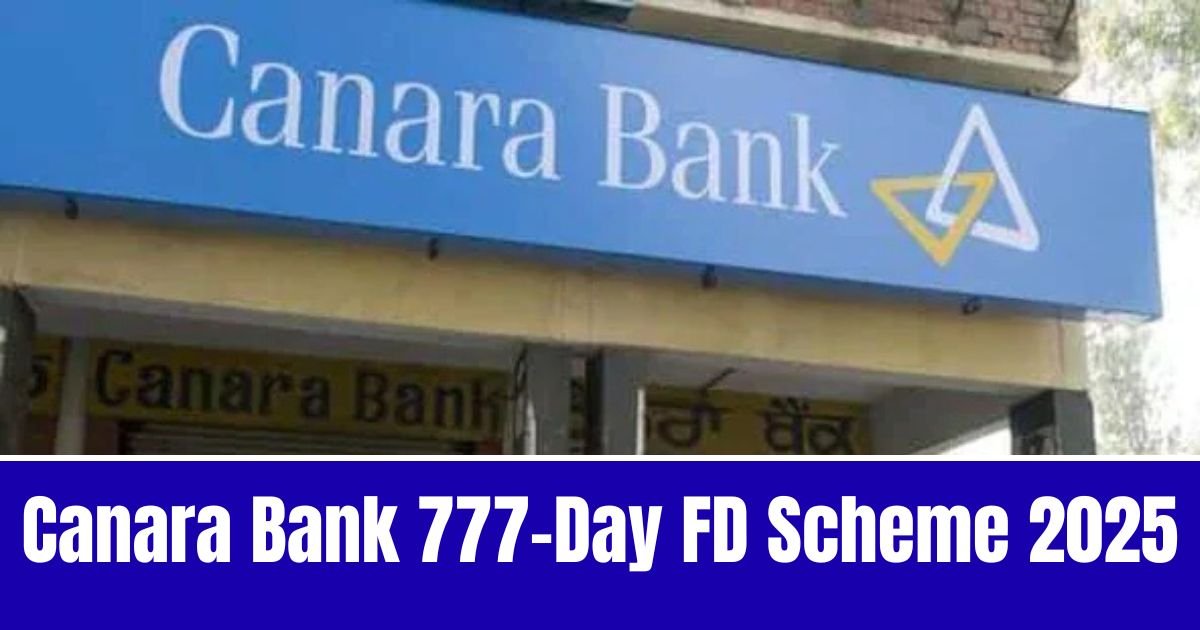 Canara Bank 777-Day FD Scheme 2025