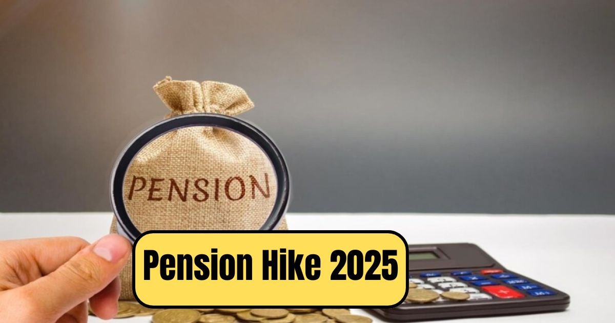 Pension Hike 2025