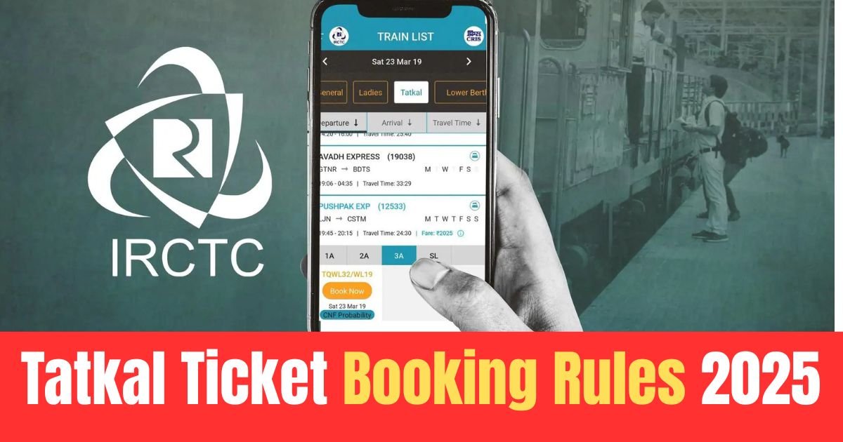 Tatkal Ticket Booking Rules 2025