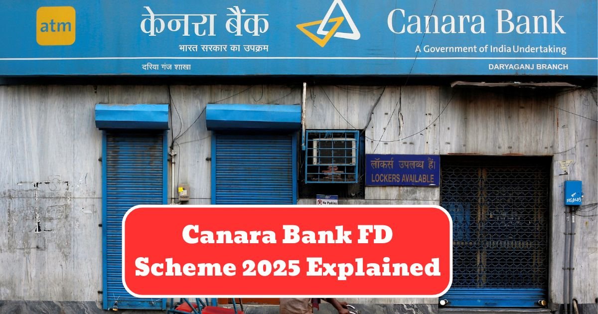 Canara Bank FD Scheme 2025 Explained